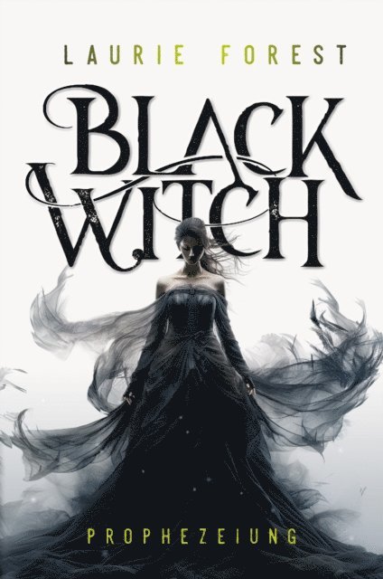 Laurie Forest - Black Witch - Prophezeiung, E-bok