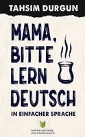 Tahsim Durgun, Spaß am Lesen Verlag - Mama, bitte lern Deutsch, Häftad