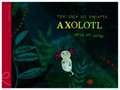 Mein Leben als einsamer Axolotl