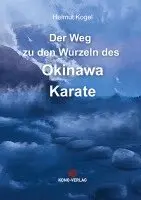 Helmut Kogel - Der Weg zu den Wurzeln des Okinawa Karate, Häftad. Tillgänglighet: Lägg i varukorg
