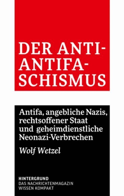 Wolf Wetzel - Der Anti-Antifaschismus, E-bok