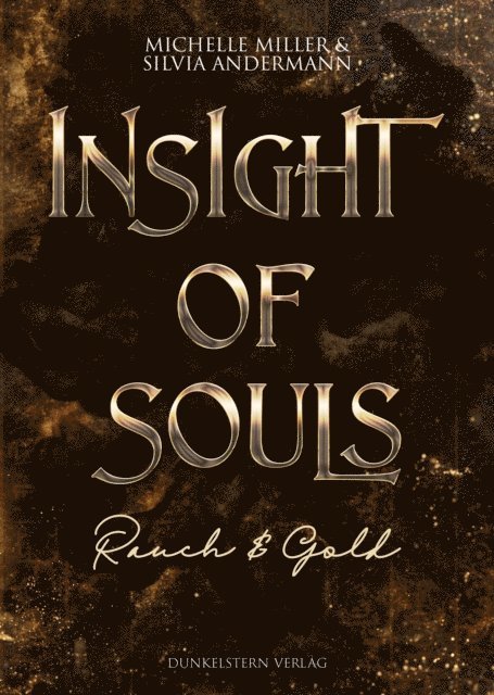 Michelle Miller, Silvia Andermann - Insight of Souls - Rauch & Gold, E-bok