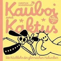 Christian Schmiedbauer - Kauboi und Kaktus, Band 1, Inbunden