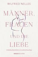 Wilfried Nelles - Männer, Frauen und die Liebe, Inbunden