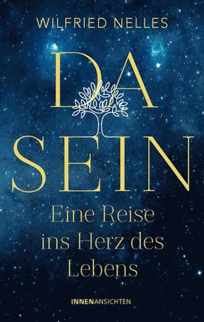 Wilfried Nelles - Dasein – Eine Reise ins Herz des Lebens, E-bok