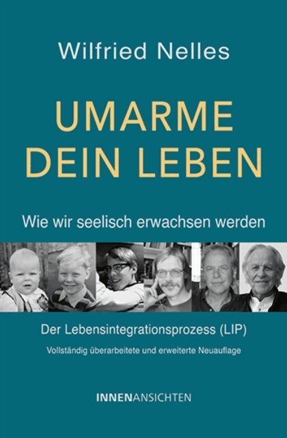 Wilfried Nelles - Umarme dein Leben - Wie wir seelisch erwachsen werden, E-bok