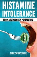 Histamine intolerance from a totally new perspective