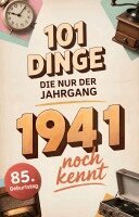 Ralf Köhler - 101 Dinge, die nur der Jahrgang 1941 noch kennt, Häftad