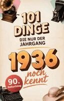 Ralf Köhler - 101 Dinge, die nur der Jahrgang 1936 noch kennt, Häftad