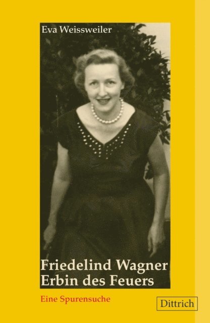 Eva Weissweiler - Friedelind Wagner. Erbin des Feuers, E-bok