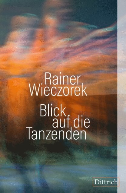 Rainer Wieczorek - Blick auf die Tanzenden, E-bok