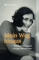 Ulla Lohmann - Mein Weg hinaus, Inbunden