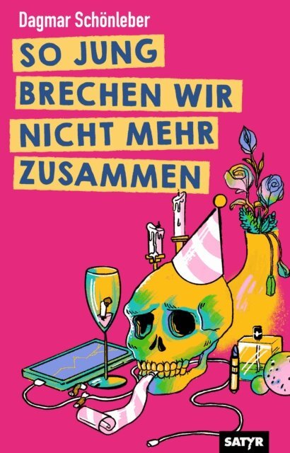 Dagmar Schonleber - SO JUNG BRECHEN WIR NICHT MEHR ZUSAMMEN, E-bok