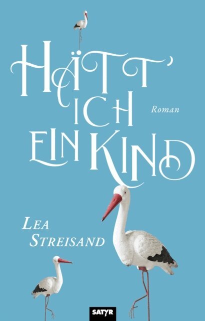 Lea Streisand - Hatt' ich ein Kind, E-bok