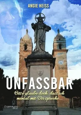 Angie Heiss - Unfassbar ..., Häftad. Tillgänglighet: Tillfälligt slut