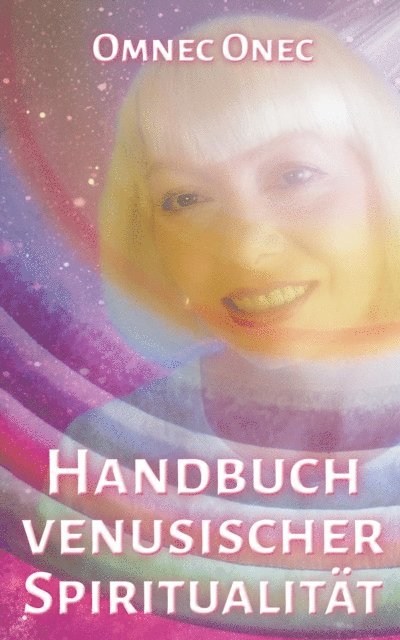 Anja Schafer, Omnec Onec - Handbuch venusischer Spiritualität, E-bok