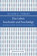 Das Leben beschenkt und besch�digt