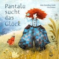 Uta Polster, Julia Dorothea Gaidt - Pantalu sucht das Glück, Inbunden