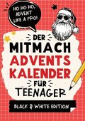 Der Mitmach-Adventskalender f�r Teenager M�dchen & Jungs Black & White Edition: 24 Tage Offline-Spa� mit coolen R�tseln, Challenges, Spielen, Fun-Fact