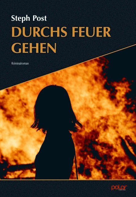 Steph Post - Durchs Feuer gehen, E-bok