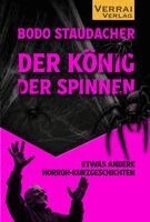 Bodo Staudacher - Der König der Spinnen, Häftad