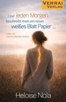 Heloise Nola - Und jeden Morgen beschreibt man ein neues weißes Blatt Papier ..., Häftad