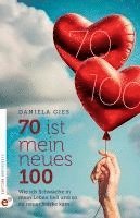 Daniela Gies - 70 ist mein neues 100, Häftad