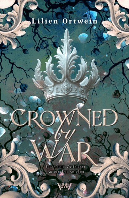 Lilien Ortwein - Crowned by War, E-bok