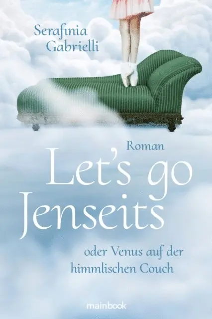 Serafinia Gabrielli - Let`s go Jenseits oder Venus auf der himmlischen Couch, E-bok. Tillgänglighet: Lägg i varukorg