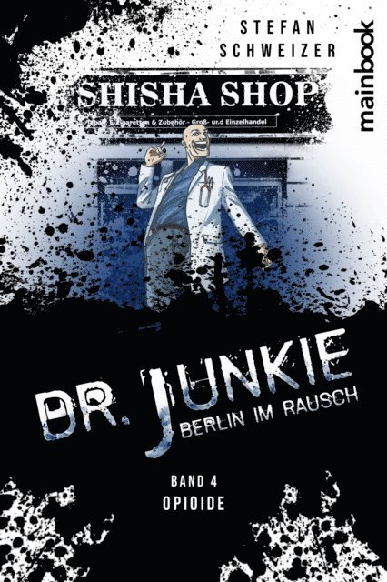 Stefan Schweizer - Dr. Junkie - Berlin im Rausch, E-bok
