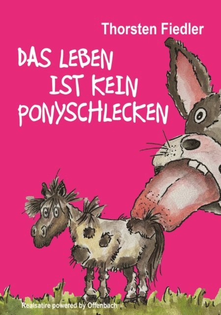 Thorsten Fiedler - Das Leben ist kein Ponyschlecken, E-bok