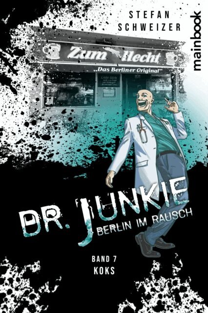 Stefan Schweizer - Dr. Junkie - Berlin im Rausch, E-bok