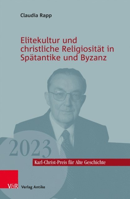 Claudia Rapp, Stefan Rebenich, Hartmut Leppin - Elitekultur und christliche Religiosität in Spätantike und Byzanz, E-bok