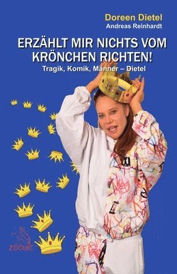 Andreas Reinhardt, Doreen Dietel - Erzählt mir nichts vom Krönchen richten!, Häftad