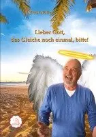 Ernst Nölle - Lieber Gott, das Gleiche noch einmal, bitte!, Häftad. Tillgänglighet: Lägg i varukorg