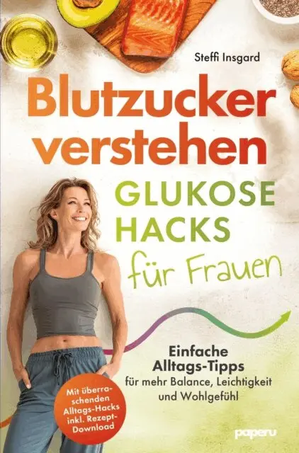 Steffi Insgard - Blutzucker verstehen: Glukose-Hacks für Frauen - Einfache Alltags-Tipps für mehr Balance, Leichtigkeit und Wohlgefühl, E-bok. Tillgänglighet: Lägg i varukorg