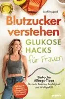 Steffi Insgard - Blutzucker verstehen: Glukose-Hacks für Frauen, Häftad. Tillgänglighet: Lägg i varukorg