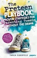 Tanja Elberfeld - Preteen Playbook - Proven Strategies for Parenting Tweens Without the Drama, Häftad. Tillgänglighet: Lägg i varukorg