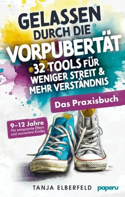 Tanja Elberfeld - Gelassen durch die Vorpubertat - 32 Tools fur weniger Streit & mehr Verstandnis: Das Praxisbuch fur entspannte Eltern und souverane Kinder | 9-12 J., E-bok. Tillgänglighet: Lägg i varukorg