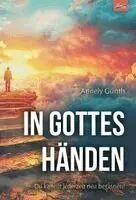 Annely Günth - In Gottes Händen, Häftad. Tillgänglighet: Lägg i varukorg