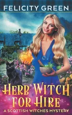 Felicity Green - Herb Witch for Hire, Häftad. Tillgänglighet: Lägg i varukorg