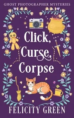 Felicity Green - Click, Curse, Corpse, Häftad. Tillgänglighet: Lägg i varukorg