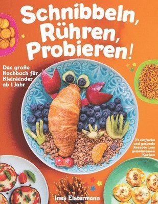 Ines Elstermann - Schnibbeln, Rühren, Probieren!, Häftad