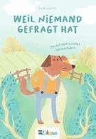 Sophia Kolmitz, Kinderbuchverlag Kiliposa - Weil niemand gefragt hat, Inbunden