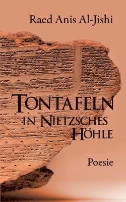 Raed Anis Al-Jishi - Tontafeln in Nietzsches Höhle, Häftad