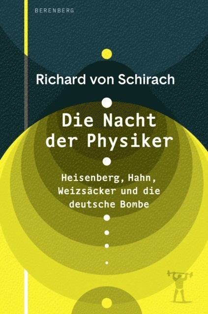 Richard von Schirach - Die Nacht der Physiker, E-bok