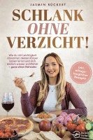 Jasmin Rückert - Schlank ohne Verzicht! Wie du mit Leichtigkeit abnimmst, deinen Körper lieben lernst und dich endlich wieder wohlfühlst: ganz ohne Diätwahn, Häftad