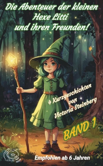 Victoria Steinberg - Die Abenteuer der kleinen Hexe Litti und ihren Freunden, E-bok