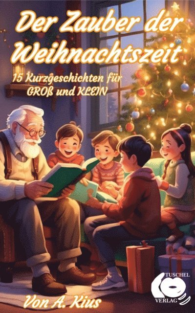 A. Kius, Tuschel-Verlag - Der Zauber der Weihnachtszeit, E-bok