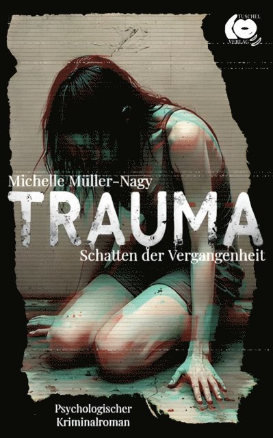 Michelle Muller-Nagy, Tuschel-Verlag - Trauma - Schatten der Vergangenheit, E-bok